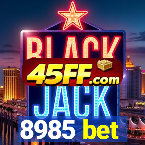 8985 bet